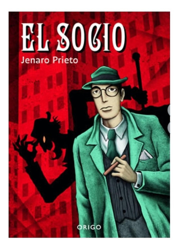 El Socio, Por Jenaro Prieto. Editorial Origo.