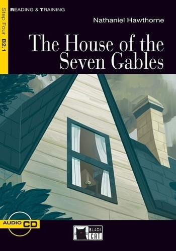 The House Of The Seven Gables + Audio Cd (2) -  Reading & Training 4, de Hawthorne, Nathaniel. Editorial Vicens Vives/Black Cat, tapa blanda en inglés internacional, 2016