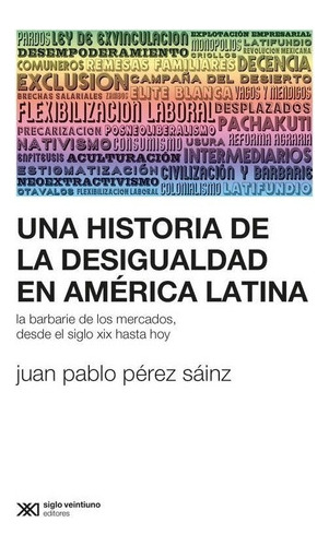 Una Historia De La Desigualdad En America Latina - P. Sainz