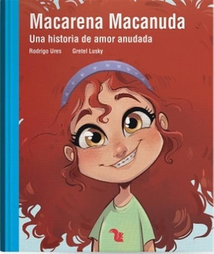 Macarena Macanuda. Una Historia De Amor Anudada