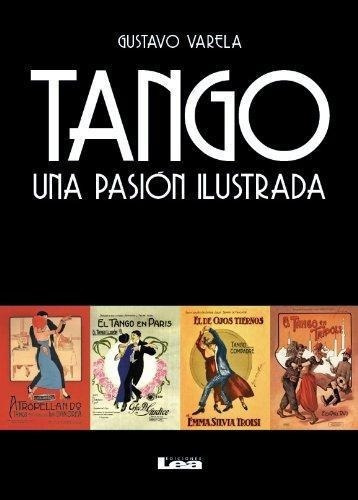 Libro - Tango. Una Pasion Ilustrada