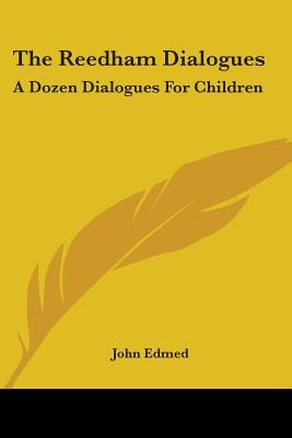Libro The Reedham Dialogues: A Dozen Dialogues For Childr...