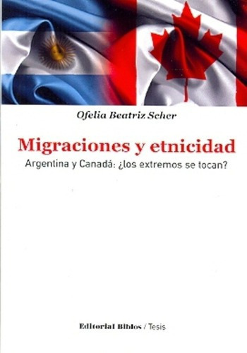 Migraciones Y Etnicidad - Ofelia Beatriz Scher, De Ofelia Beatriz Scher. Editorial Biblos En Español