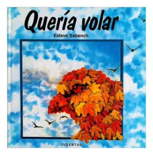 QUERIA VOLAR, de SABENCH. Editorial Juventud en español