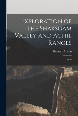 Libro Exploration Of The Shaksgam Valley And Aghil Ranges...