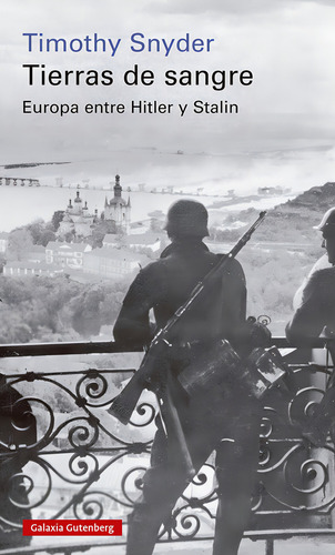 Tierras De Sangre- 2022, De Snyder, Timothy. Editorial Galaxia Gutenberg, S.l., Tapa Blanda En Español