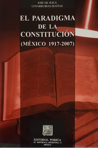 El Paradigma De La Constitución (méxico 1917-2007)