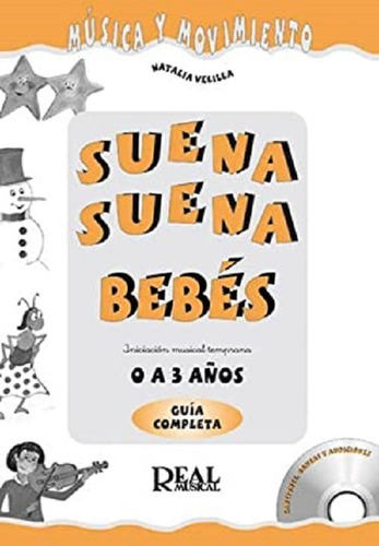 Suena Suena Bebes: Iniciación Musical Temprana, 0 A 3 Años.