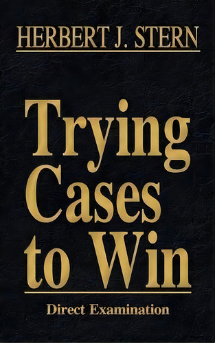 Trying Cases To Win Vol. 2, De Herbert Jay Stern. Editorial Lawbook Exchange Ltd, Tapa Dura En Inglés