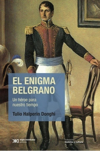 Enigma Belgrano - Tulio Halperin Donghi - Siglo Xxi - Libro
