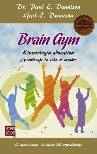 Brain Gym - Kinesiología Educativa, Dennison, Robin Book