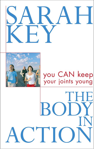 Libro:  The Body In Action: You Can Keep Your Joints Young