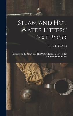Libro Steam And Hot Water Fitters' Text Book; Prepared Fo...