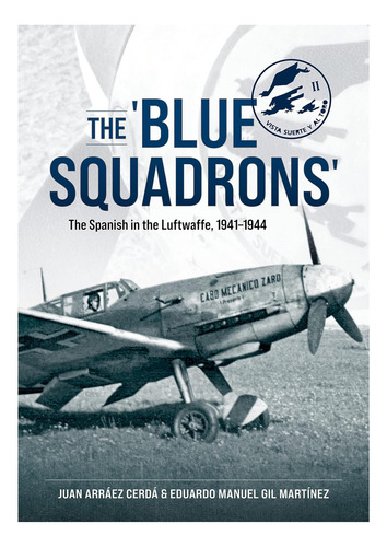 Libro: The Øblue Squadronsø: Los Españoles En La Luftwaffe,