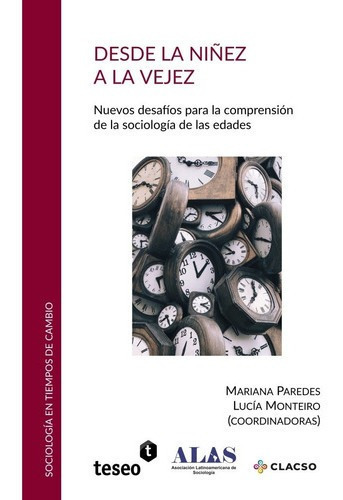 Desde La Niñez A La Vejez - Paredes, Monteiro, De Paredes, Monteiro. Editorial Teseo En Español