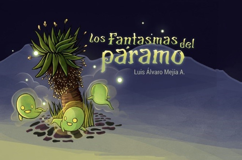 Los fantasmas del páramo, de Luis Álvaro Mejía A.. Serie 9588819587, vol. 1. Editorial U. Industrial de Santander, tapa blanda, edición 2017 en español, 2017