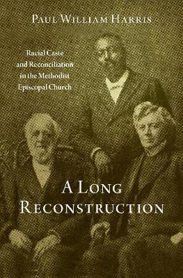 Libro A Long Reconstruction : Racial Caste And Reconcilia...