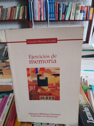 Graciela Mantaras Loedel. Ejercicios De Memoria. 