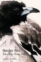 Butcher Bird : Tales From Down Under - Geraldine M North
