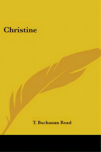 Christine, De Read, T. Buchanan. Editorial Kessinger Pub Llc, Tapa Blanda En Inglés