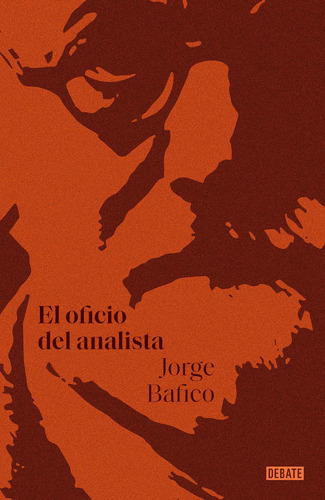 Oficio Del Analista, El - Bafico, Jorge