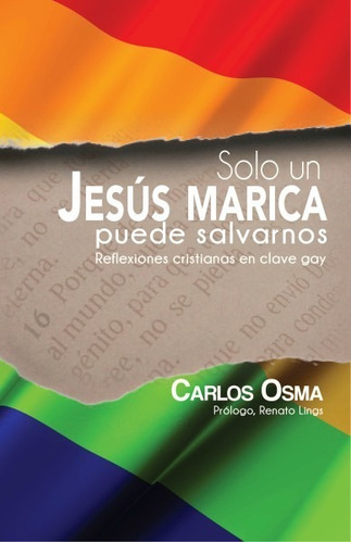 Solo Un Jesús Marica Puede Salvarnos, De Carlos Osma