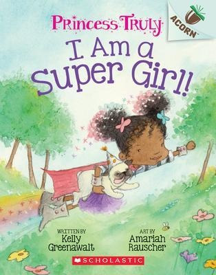 Libro I Am A Super Girl!: An Acorn Book (princess Truly #...