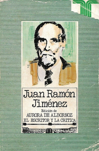Juan Ramon Jimenez Edicion De Aurora De Albornoz El Escritor