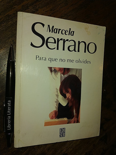 Para Que No Me Olvides Marcela Serrano Ed. Edisur
