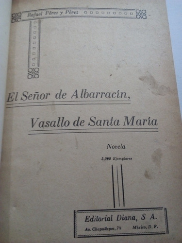 El Señor De Albarracín 1ra Edición 1948 Rafael Pérez Y Pérez