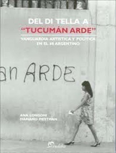 Del Di Tella A  Tucumán Arde  - Mestman, Mariano (papel)