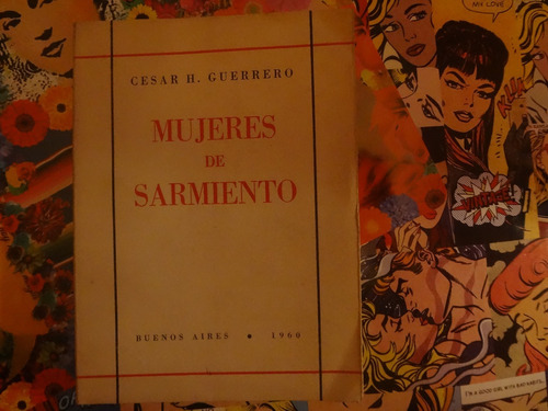 Mujeres De Sarmiento De Cesar H. Guerrero Dedicado Y Firmado