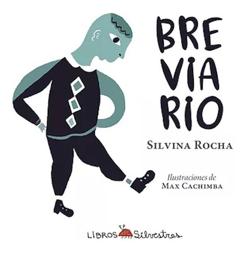 Breviario- Silvina Rocha Y Max Cachimba- Libros Silvestres