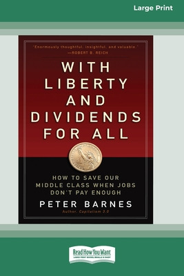 Libro With Liberty And Dividends For All: How To Save Our...