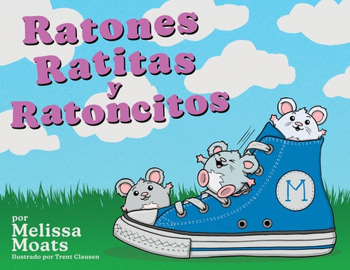 Ratones Ratitas Y Ratoncitos, De Moats, Melissa. Editorial Rittenhouse Book Distributors, Tapa Blanda En Español