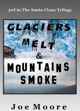 Libro Glaciers Melt & Mountains Smoke - Joe Moore