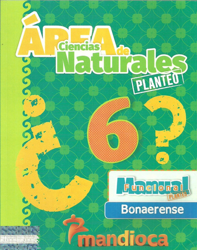 Area De Ciencias Naturales 6 Planteo  *   ***novedad 2017***