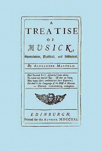 A Treatise Of Musick: Speculative, Practical And Historical, De Alexander Malcolm. Editorial Travis Emery Music Bookshop, Tapa Blanda En Inglés