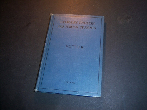 Everyday English For Foreign Students Simeon Potter Pitman