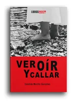 Comprar Ver Oã­r Y Callar - Morillo, Cã¡ndida