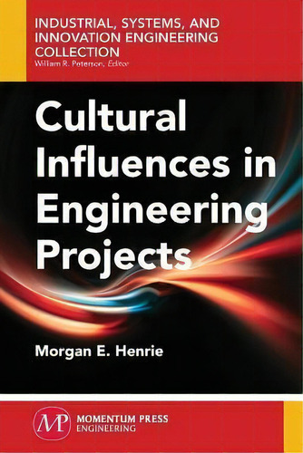 Cultural Influences In Engineering Projects, De Morgan Henrie. Editorial Momentum Press, Tapa Blanda En Inglés