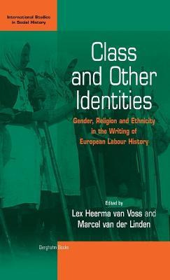 Libro Class And Other Identities - Prof Dr. Lex Heerma Va...