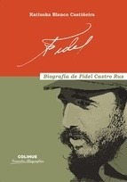 Fidel - Biografia De Fidel Castro Ruz