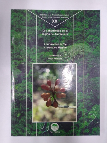 Las Anonáceas De La Región De Araracuara / José Murillo A., 