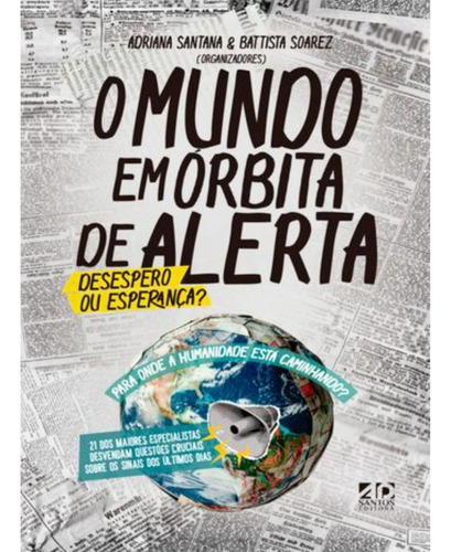 O Mundo Em Órbita De Alerta: Desespero Ou Esperança, De Priscila Laranjeira., Vol. 1. Editorial Adsantos, Capa Mole, Edição 1 Em Português, 2024