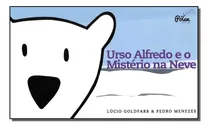 Comprar Libro Urso Alfredo E O Misterio Na Neve De Goldfarb Lucio E