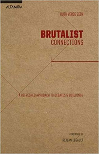 Brutalist Connections: A Refreshed Approach To Debates And Buildings, De Zein, Ruth Verde. Editora Altamira, Capa Mole, Edição 1ª Edição - 2014 Em Inglês