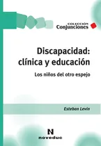 Comprar Discapacidad: Clínica Y Educación - Esteban Levin