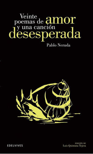 Veinte poemas de amor y una canciÃÂ³n desesperada, de Neruda, Pablo. Editorial Luis Vives (Edelvives), tapa blanda en español