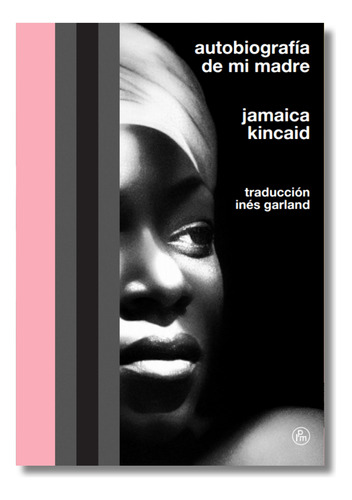 Autobiografía De Mi Madre - Jamaica Kincaid - Libro Nuevo